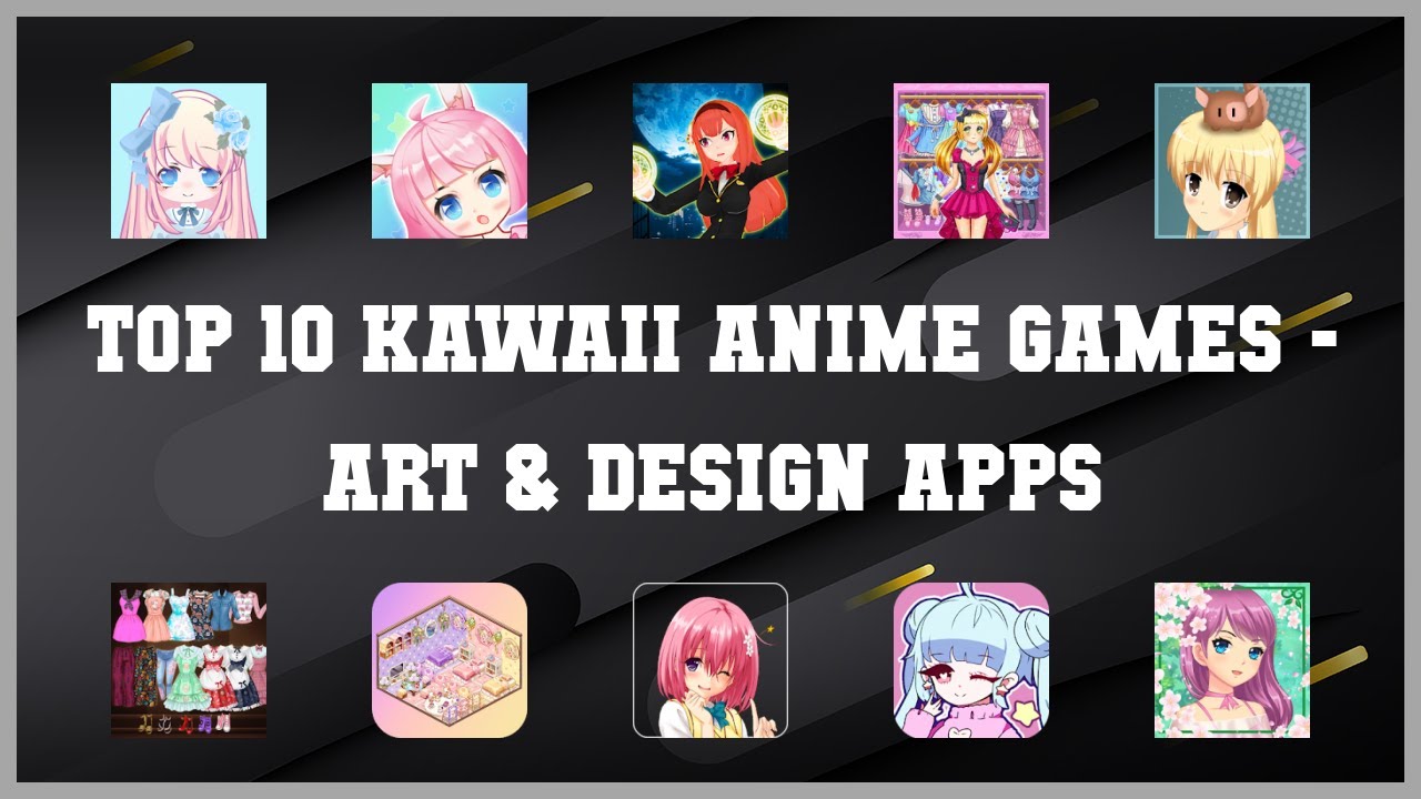 Top 10 Kawaii Anime Games Android Apps YouTube