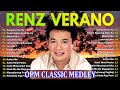 Ren Verano | Top 10 Hits Of Renz Verano | Tagalog Love song | Best OPM Classic Medley  #86