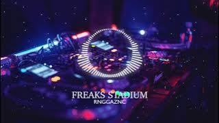 Freaks First Time Stadium - Rnggaznc Edit