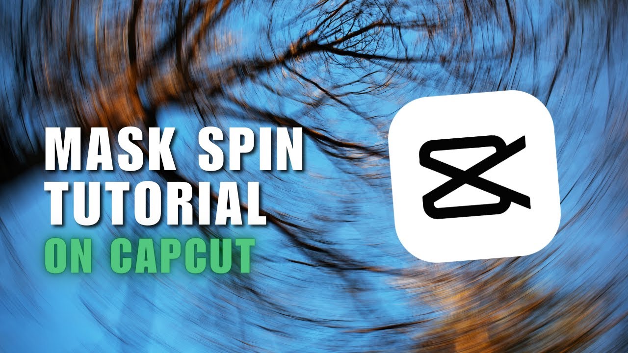 ~ Want to Master the Mask Spin in CapCut? Here's the Easy Way! - YouTube