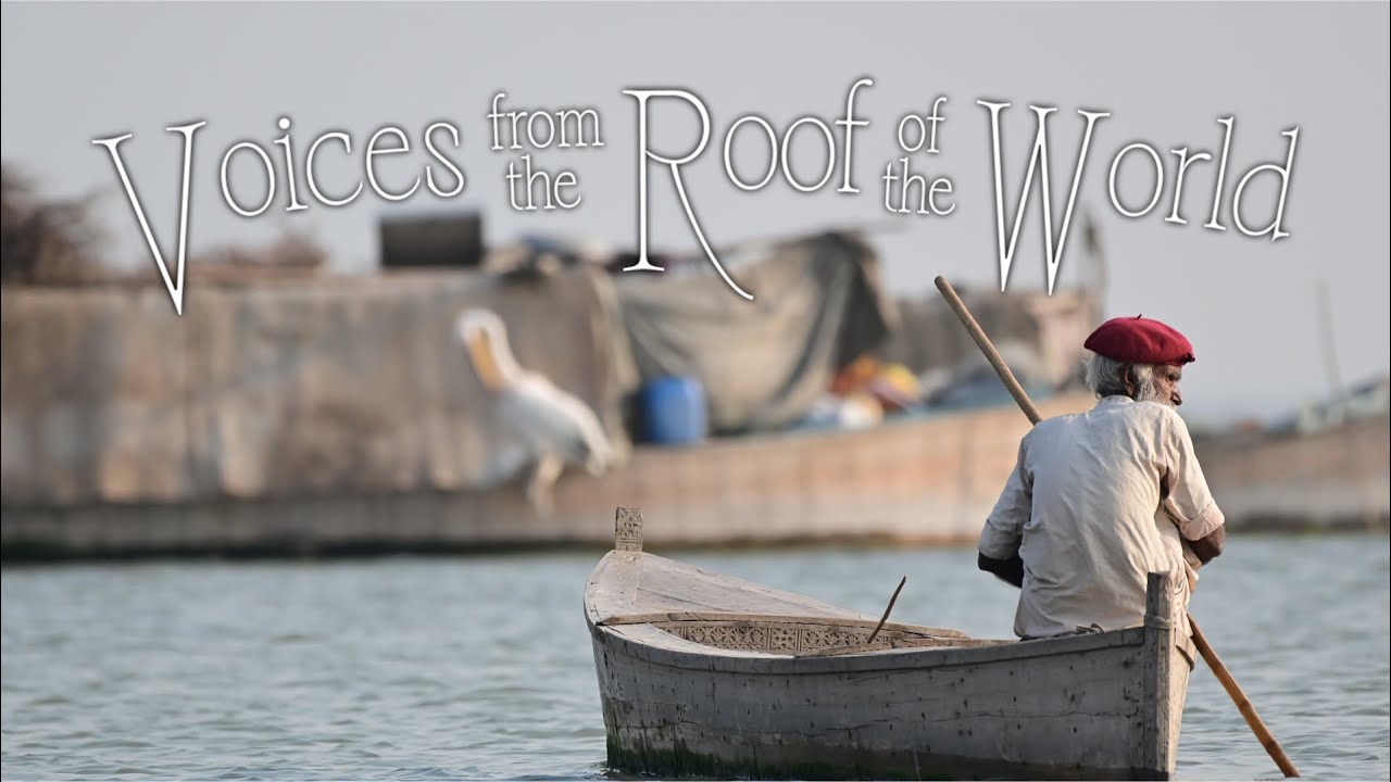 Vanishing Wetlands | Voices from the Roof of the World