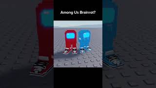 Among Us Brainrot? #stealabrainrot #fyp #roblox