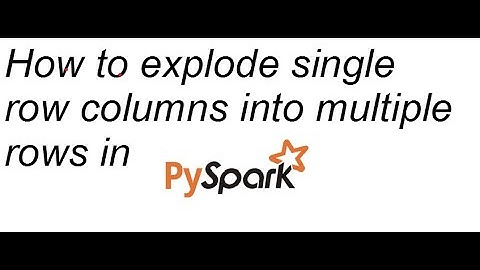 Pyspark, How to transpose single row column to multiple rows using coalesce and explode function.
