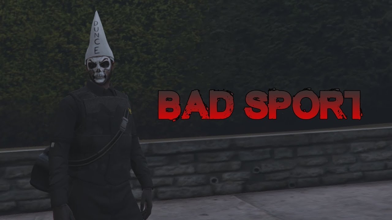 Gta v Bad Sport YouTube