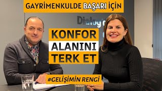 Başarı İçin Konfor Alanını Terk Et | Gelişimin Rengi Dialogları #gayrimenkul #psikoloji #danışmanlık