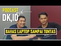 #214 - Podcast - bersama Handika DK ID, ulas tuntas tentang LAPTOP dan cara merawatnya