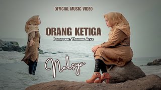 NELSYA - ORANG KETIGA (Official Music Video)