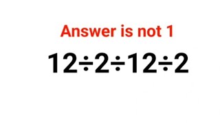 12÷2÷12÷2 Answer is not 1. Can you solve this Ukraine math test?