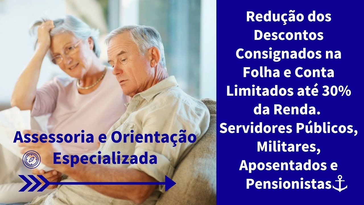 Revisão Limitar Descontos Empréstimos Consignados a 30% da Renda - Aposentados e Pensionistas