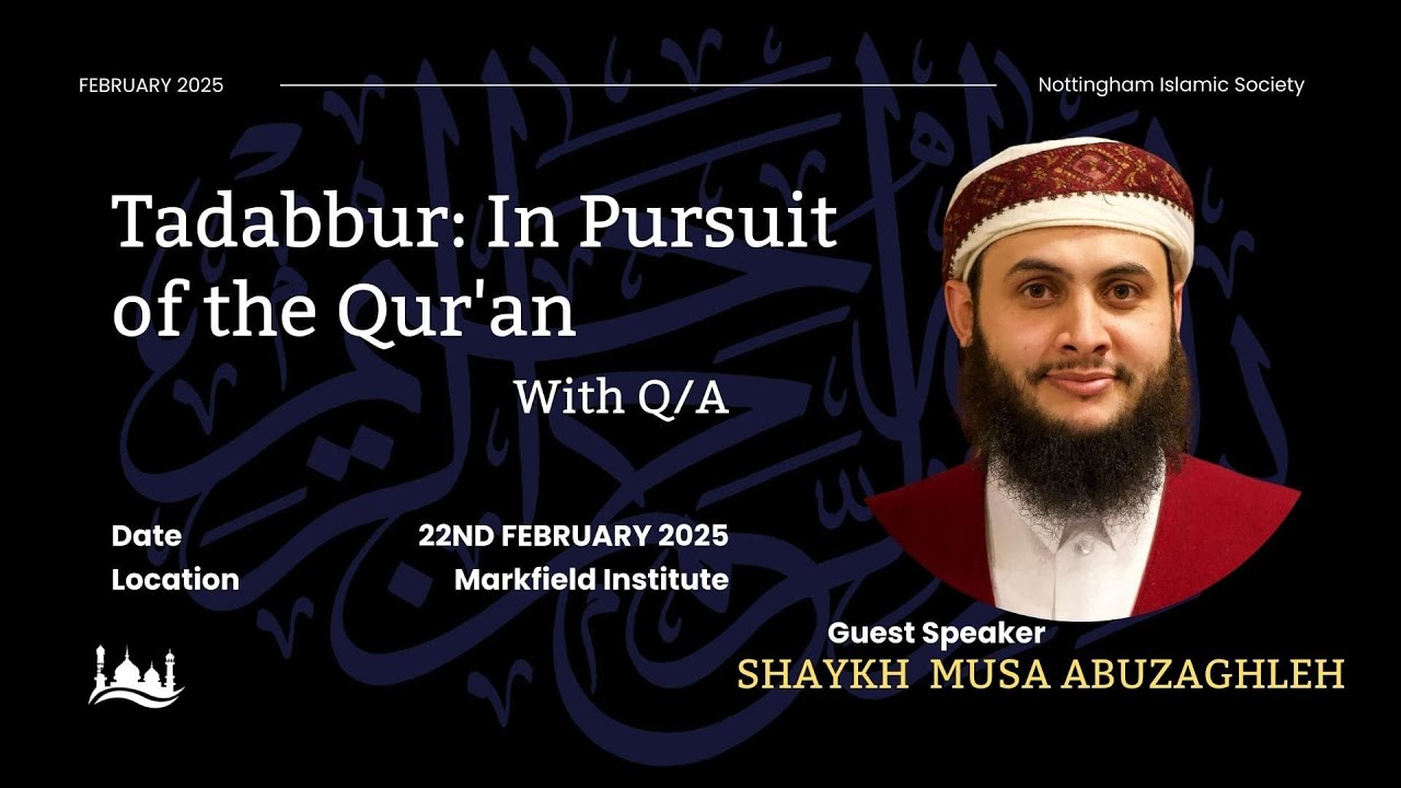'Tadabbur: In Pursuit of the Qur'an + Q&A' | Shaykh Musa Abuzaghleh