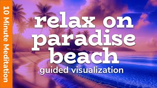10 Minute Meditation (Deeply Relax With This Beautiful Beach + Light Visualization) 🧡