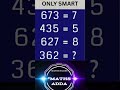 A sequence of strange equations hides a clever rule. 673 = 7 ,435 = 5, 627 = 8 , 362 = ?