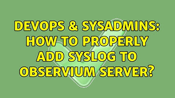 DevOps & SysAdmins: How to properly add syslog to observium server?