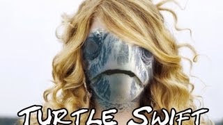 Turtle Swift - I knew you were trouble (Taylorgasm Edition)