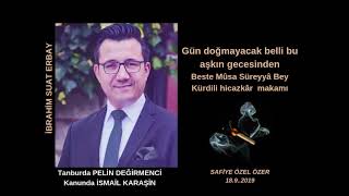 Gün doğmayacak belli bu aşkın gecesinden-İbrahim Suat Erbay