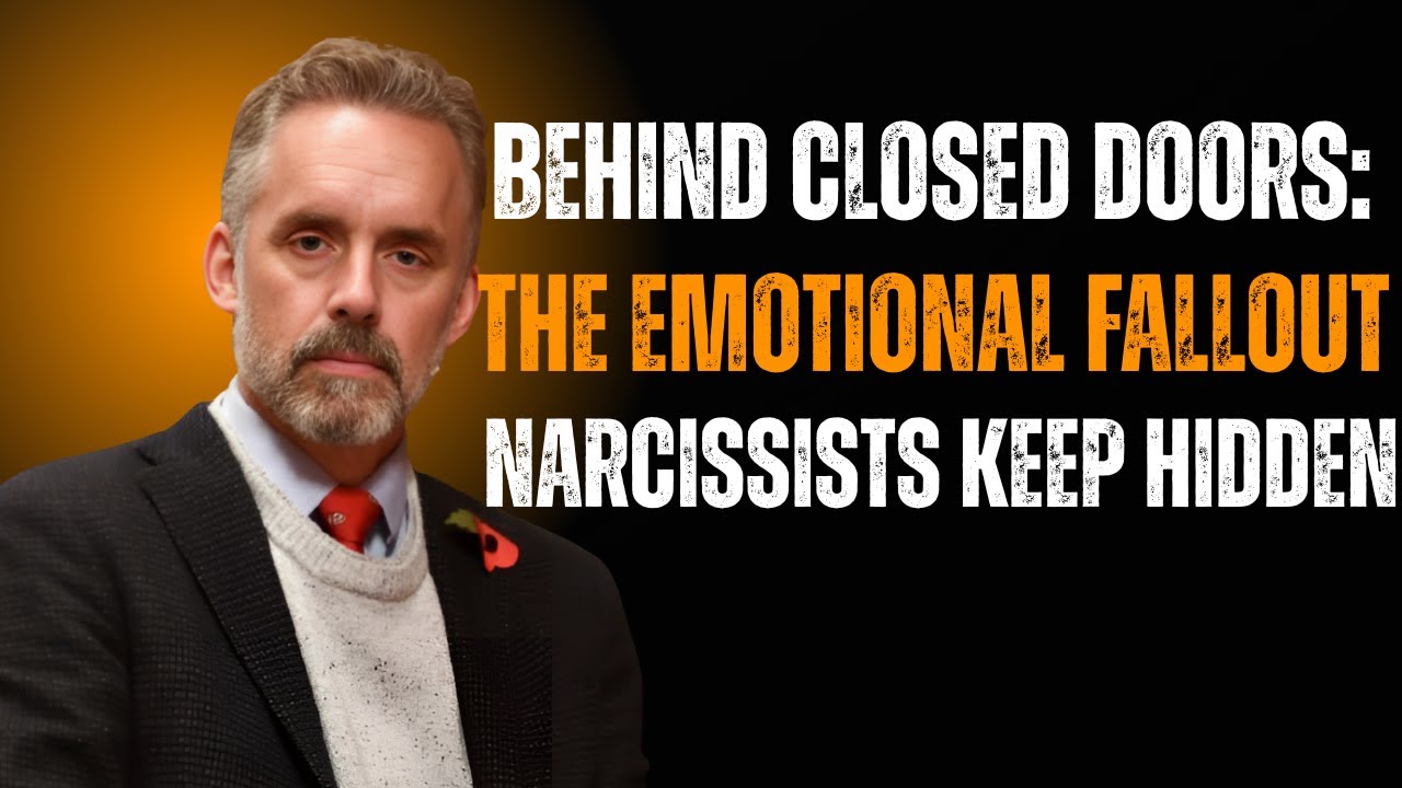 Behind Closed Doors: the Emotional Fallout Narcissists Keep Hidden | Jordan Peterson Motivation