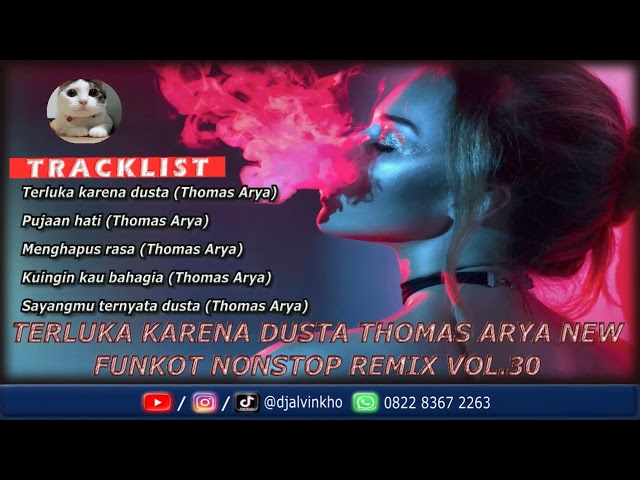 DJ ALVIN KHO™ · TERLUKA KARENA DUSTA THOMAS ARYA NEW FUNKOT NONSTOP REMIX VOL.30 class=