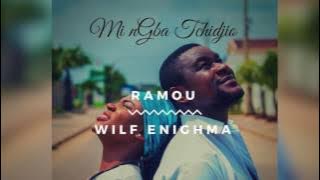 Ramou feat Wilf Enighma - MI NGBA TCHIDJIO