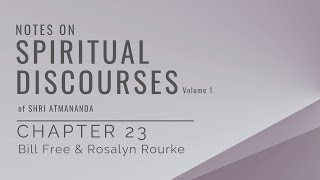 Notes on Spiritual Discourses V.1 Chapter 23: Bill Free and Rosalyn Rourke