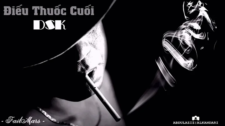 Điếu Thuốc Cuối - DSK ♪♫♬