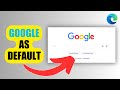 How to set google search as default  microsoft edge