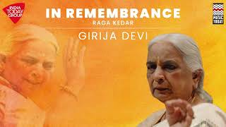In Remembrance - GIRIJA DEVI - Raga Kedar | Music Today