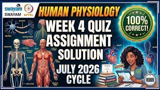 Human Physiology Week 4 Quiz Assignment Solution | NPTEL SWAYAM July 2026 | 100% Correct!