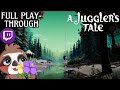 A Jugglers Tale | Full Playthrough! [Stream VOD]