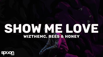 Thumbnail of WizTheMc, bees & honey - Show Me Love (Lyrics)