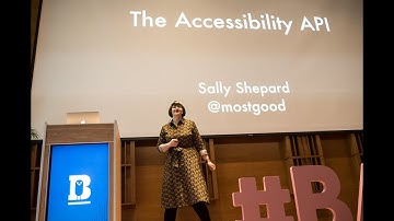 "The Accessibility API" by Sally Shepard