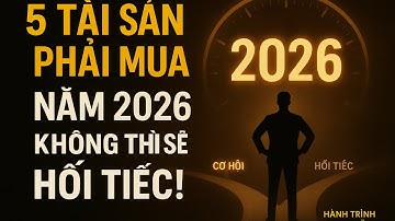 AI NẮM GIỮ 5 TÀI SẢN NÀY NĂM 2026 SẼ BỨT PHÁ