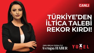 🔴 TÜRKİYE’DEN İLTİCA ETMEK İSTEYENLERİN SAYISINDA REKOR! | YUXEL TV - 23.05.2024 AVRUPA HABER