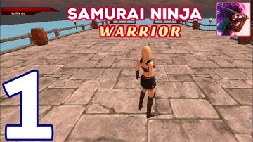 Samurai Ninja Warrior - Sword Fighting Games 2020 - Gameplay Walkthrough Part 1 (Android/iOS)