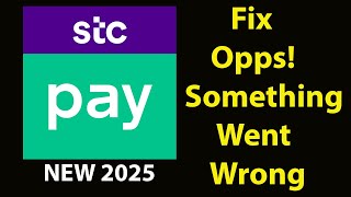 Fix STC Pay  App Oops Something Went Wrong Error | Fix STC Pay  went wrong error