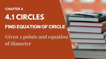 (Part 2) 4.1 Circles: Find Equation of Circles Given 2 points and diameter | Conics SM025