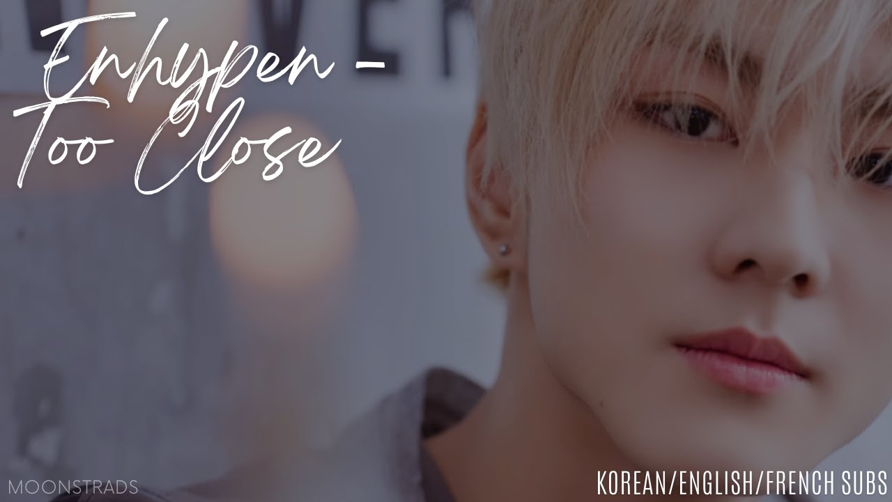 ENHYPEN – Too Close | Subtitled (KR | EN | FR)