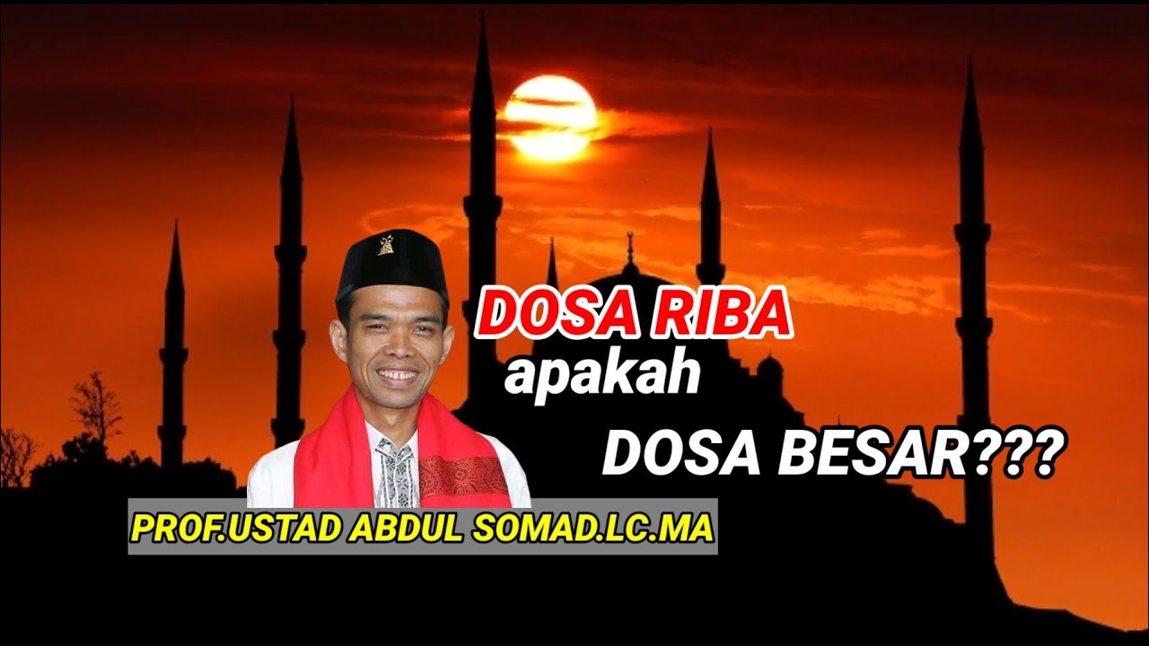 Riba apakah  termasuk dosa besar prof.ustad Abdul Somad LC.ma