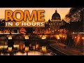 Rome in six hours: What can you see