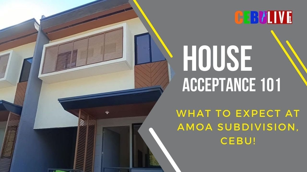 House Acceptance 101: What to Expect at AMOA Subdivision, Cebu!
