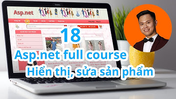 18. Code hiển thị, sửa, xóa sản phẩm - Thiết kế website bán hàng bằng asp.net webforms