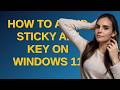 How to avoid sticky ALT key on Windows 11