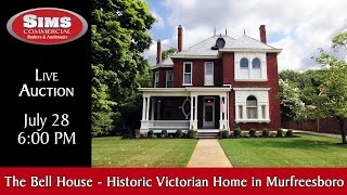 Auction - The Bell House, Historic Victorian Home in Downtown Murfreesboro