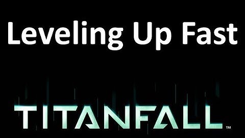 The Fastest Way to Level Up in Titanfall 2014 - Titanfall Guide auluftwaffles.com