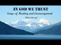 Songs of Healing and Encouragement - Country Gospel Music. In God We Trust by Lifebreakthrough