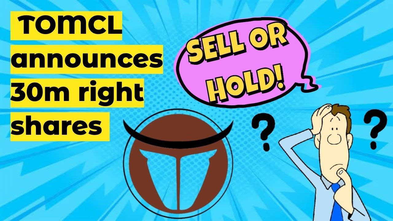 Tomcl TOMCL announces 30m right shares issuance| Sell or Hold? | PSX TODAY ...
