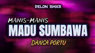 Download Lagu DANSA PORTU REMIX🌴 MANIS  MADU SUMBAWA_DELON RMXR 2025 MP3