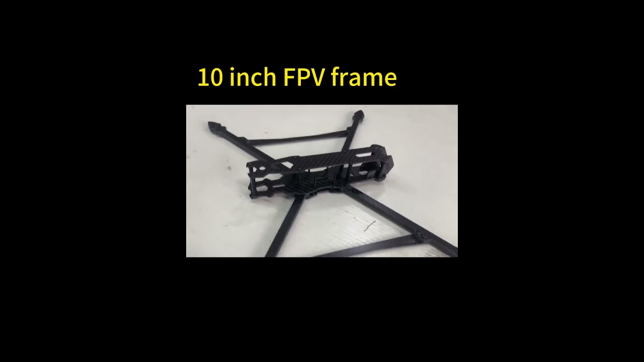 10 icnh FPV frame. 