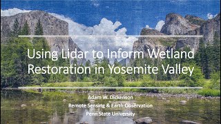 Using Lidar to Inform Wetland Restoration in Yosemite Valley