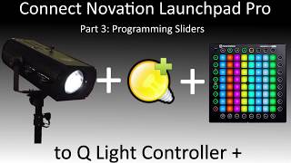 HOW TO - Connect Novation Launchpad Pro to QLC+ Part 3: Programming Sliders
