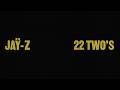 JAŸ-Z - 22 Two's (Official Lyric Video)